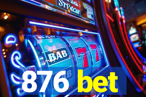 876 bet
